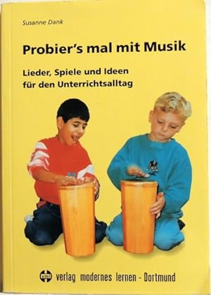 Bild des Verkufers fr Probier's mal mit Musik; Lieder, Spiele und Ideen fr den Unterrichtsalltag zum Verkauf von Peter-Sodann-Bibliothek eG