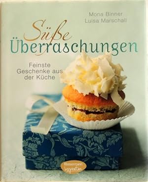 Süße Überraschungen; Feinste Geschenke aus der Küche