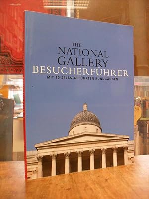 Bild des Verkufers fr The National Gallery : Besucherfhrer - Mit 10 selbstgefhrten Rundgngen, zum Verkauf von Antiquariat Orban & Streu GbR