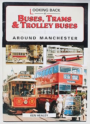 Immagine del venditore per Looking Back at Buses, Trams and Trolley Buses Around Manchester venduto da Our Kind Of Books