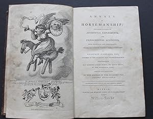 Seller image for Annals of Horsemanship : containing accounts of accidental experiments, and experimental accidents, both successful and unsuccessful: communicated by various correspondents to Geoffrey Gambado, Esq. [title continued below]: for sale by Bristow & Garland