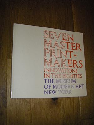 Seven Master Printmakers. Innovations in the Eighties