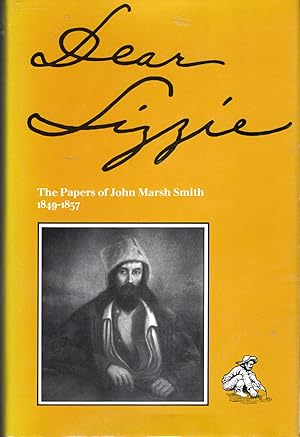 Bild des Verkufers fr Dear Lizzie: Papers of John Marsh Smith, 1849-1857 zum Verkauf von Dorley House Books, Inc.