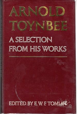 Seller image for Arnold Toynbee: A Selection From His Works for sale by Dorley House Books, Inc.