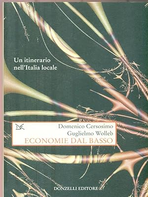 Immagine del venditore per Economie dal basso: un itinerario nell'Italia locale venduto da Librodifaccia