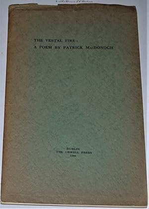 Seller image for THE VESTAL FIRE: A POEM BY PATRICK MacDONOGH for sale by O'Brien Books