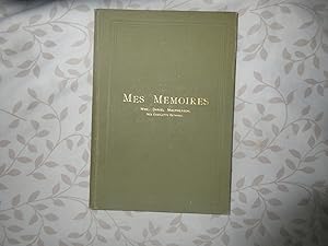 Mes mémoires, ce que j'ai vu et entendu en traversant le long chemin de la vie depuis l'année 183...