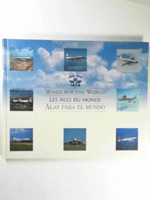 Seller image for Wings for the world; Les Ailes Du Monde; Alas Para El Mundo for sale by Cotswold Internet Books
