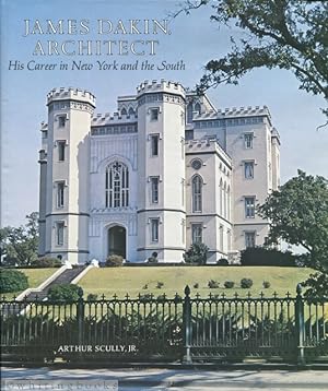James Dakin, Architect: His Career in New York and the South