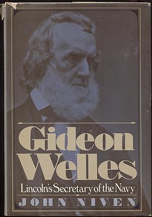 Gideon Welles Lincoln's Secretary of the Navy