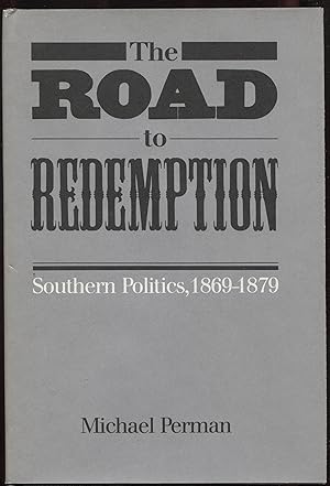 Immagine del venditore per The Road to Redemption: Southern Politics, 1869-1879 (Fred W. Morrison Series in Southern Studies) venduto da RT Books