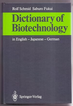 Seller image for Dictionary of biotechnology : in English - Japanese - German. Rolf Schmid ; Saburo Fukui. With a foreword by Heinz Riesenhuber for sale by Die Wortfreunde - Antiquariat Wirthwein Matthias Wirthwein