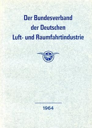 Bild des Verkufers fr Der Bundesverband der deutschen Luft- und Raumfahrtindustrie 1964, zum Verkauf von Antiquariat Lindbergh