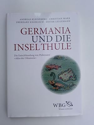 Bild des Verkufers fr Germania und die Insel Thule Die Entschlsselung von Ptolemaios' Atlas der Oikumene zum Verkauf von Antiquariat Smock