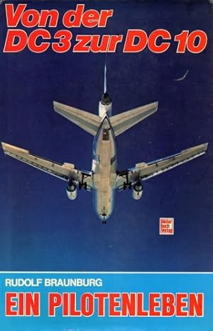 Bild des Verkufers fr Von der DC 3 zur DC 10, Ein Pilotenleben zum Verkauf von Antiquariat Lindbergh