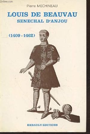 Imagen del vendedor de Louis de Beauvau Snchal d'Anjou (1409-1462) - (Avec envoi d'auteur) a la venta por Le-Livre