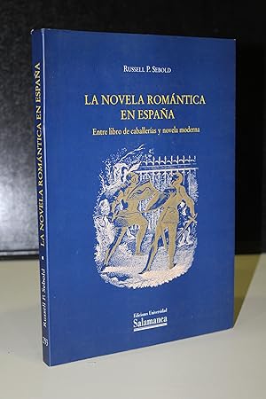 Imagen del vendedor de La novela romntica en Espaa. Entre libro de caballeras y novela moderna. a la venta por MUNDUS LIBRI- ANA FORTES