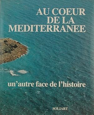 Au coeur de la mediterranée une autre face de la histoire