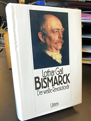 Bismarck. Der weisse Revolutionär.