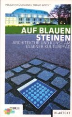 Bild des Verkufers fr Auf blauen Steinen : Architektur und Kunst am Essener Kulturpfad / Holger Krssmann/Tobias Appelt zum Verkauf von Auf Buchfhlung