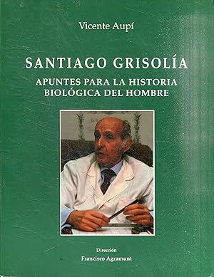 SANTIAGO GRISOLIA. APUNTES PARA LA HISTORIA BIOLOGICA DEL HOMBRE.