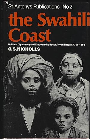 Seller image for The Swahili Coast: Politics, Diplomacy and Trade on the East African Littoral, 1798-1856 for sale by Purpora Books