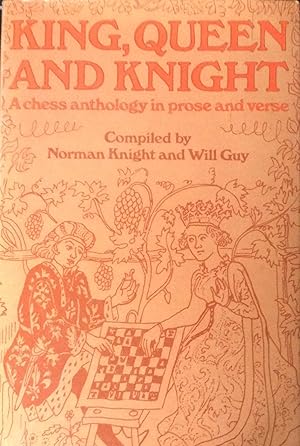 Bild des Verkufers fr King, Queen and Knight: A Chess Anthology in Prose and Verse zum Verkauf von Margaret Bienert, Bookseller