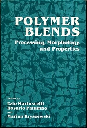 Seller image for Polymer Blends: Processing, Morphology, and Properties for sale by Turgid Tomes