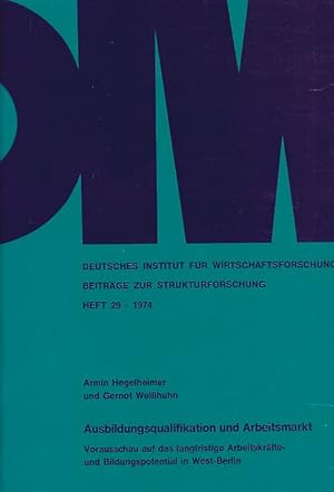 Bild des Verkufers fr Ausbildungsqualifikation und Arbeitsmarkt.: Vorschau auf das langfristige Arbeitskrfte- und Bildungspotential in West-Berlin. Deutsches Institut fr Wirtschaftsforschung. Beitrge zur Strukturforschung (SF), Band 29 zum Verkauf von Fundus-Online GbR Borkert Schwarz Zerfa