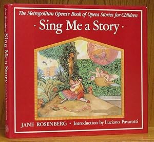 Sing Me a Story: The Metropolitan Opera's Book of Opera Stories for Children