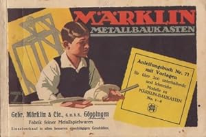 Märklin Metallbaukasten. Anleitungsbuch Nr. 71 mit Vorlagen für über 200 unterhaltende und lehrre...