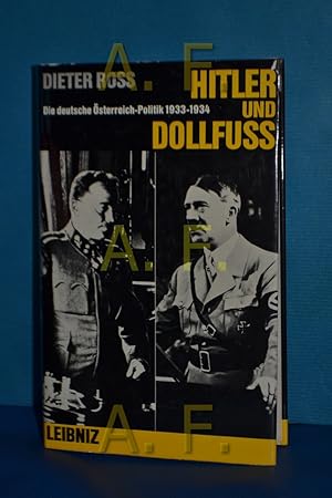 Bild des Verkufers fr Hitler und Dollfuss : Die dt. sterreich-Politik 1933 - 1934 Hamburger Beitrge zur Zeitgeschichte , Bd. 3 zum Verkauf von Antiquarische Fundgrube e.U.