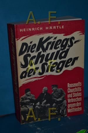 Bild des Verkufers fr Die Kriegsschuld der Sieger : Churchills, Roosevelts u. Stalins Verbrechen gegen d. Weltfrieden zum Verkauf von Antiquarische Fundgrube e.U.