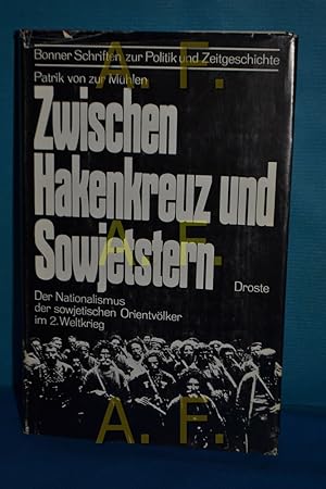 Bild des Verkufers fr Zwischen Hakenkreuz und Sowjetstern : Der Nationalismus d. sowjet. Orientvlker im 2. Weltkrieg. Patrik von zur Mhlen / Bonner Schriften zur Politik und Zeitgeschichte , 5 zum Verkauf von Antiquarische Fundgrube e.U.