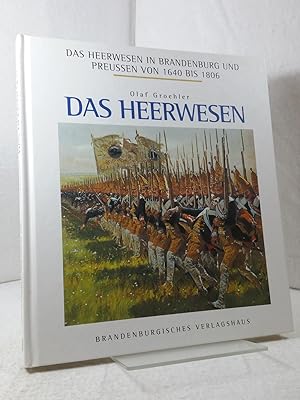 Das Heerwesen in Brandenburg und Preußen von 1640 bis 1806 - Das Heerwesen.