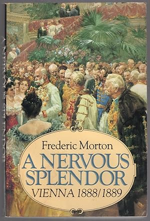 Seller image for A Nervous Splendor: Vienna 1888/1889 for sale by Between the Covers-Rare Books, Inc. ABAA