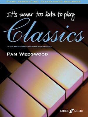 Bild des Verkufers fr It's Never Too Late to Play Classics zum Verkauf von GreatBookPrices