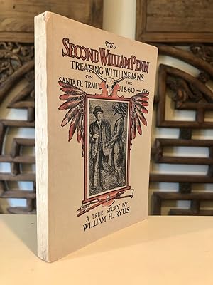 Seller image for The Second William Penn A True Account of Incidents that Happened along the Old Santa Fe Trail in the Sixties for sale by Long Brothers Fine & Rare Books, ABAA