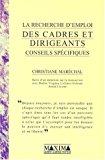 Image du vendeur pour La Recherche D'emploi Des Cadres Et Des Dirigeants : Conseils Spcifiques mis en vente par RECYCLIVRE