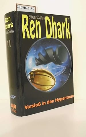Ren Dhark Teil: Der Bitwar-Zyklus / Bd. 11., Vorstoß in den Hyperraum / hrsg. von Hajo F. Breuer....