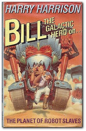 Seller image for Bill, The Galactic Hero On The Planet Of Robot Slaves for sale by Darkwood Online T/A BooksinBulgaria