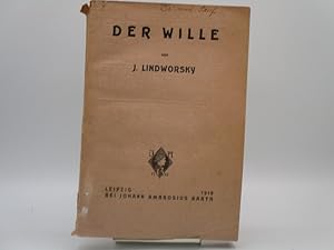 Der Wille, seine Erscheinung und seine Beherrschung nach den Ergebnissen der experimentellen Fors...