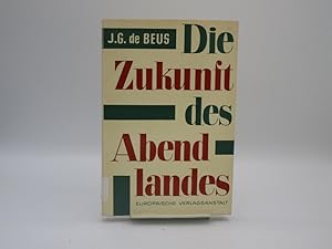 Bild des Verkufers fr Die Zukunft des Abendlandes. zum Verkauf von Antiquariat Bookfarm