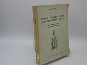 Immagine del venditore per Natura e finalit della storia nel moderno pensiero europeo. Dalla storia filologica allo storicismo idealistico. venduto da Antiquariat Bookfarm