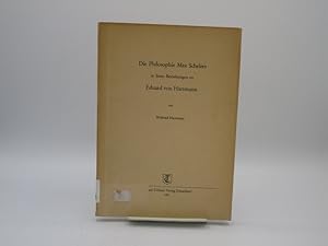 Seller image for Die Philosophie Max Schelers in ihren Beziehungen zu Eduard Hartmann. for sale by Antiquariat Bookfarm