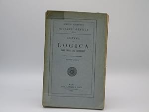 Sistema di logica come teoria del conoscere. 2.ed. completa. Voi. 2. (Scritti filosofici di Giova...