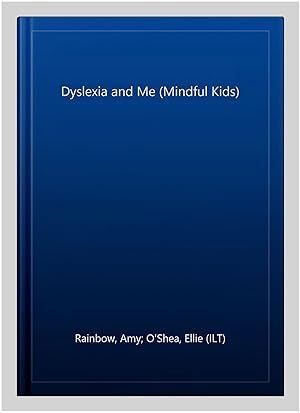 Imagen del vendedor de Dyslexia and Me (Mindful Kids) a la venta por GreatBookPrices