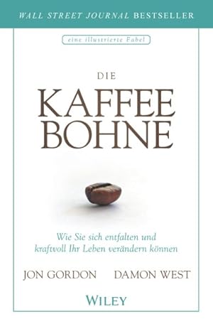 Seller image for Die Kaffeebohne : Wie Sie Sich Entfalten Und Kraftvoll Ihr Leben Verandern Koennen -Language: german for sale by GreatBookPrices