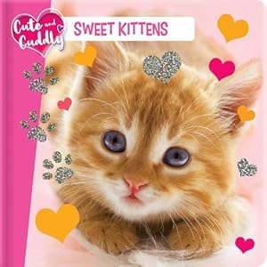 Seller image for Cute and Cuddly: Sweet Kittens (Board Book) for sale by Grand Eagle Retail