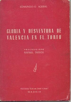 Imagen del vendedor de GLORIA Y DESVENTURA DE VALENCIA EN EL TOREO. a la venta por Librera Javier Fernndez